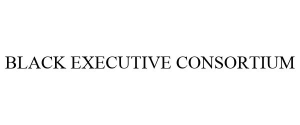 Trademark Logo BLACK EXECUTIVE CONSORTIUM