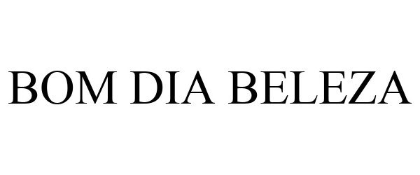 Trademark Logo BOM DIA BELEZA