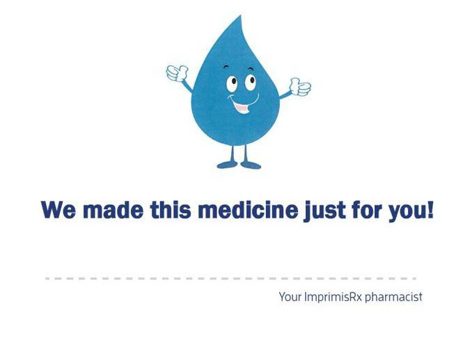  WE MADE THIS MEDICINE JUST FOR YOU! YOUR IMPRIMISRX PHARMACIST