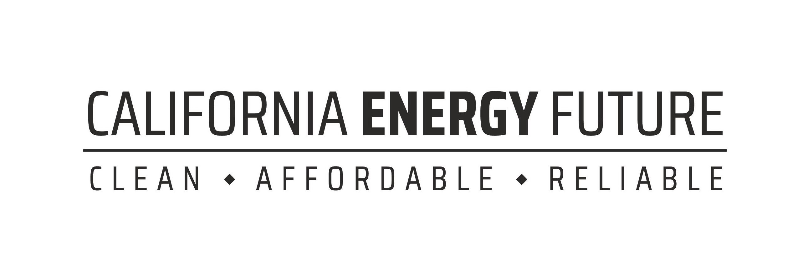  CALIFORNIA ENERGY FUTURE CLEAN AFFORDABLE RELIABLE