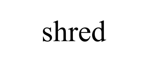 Trademark Logo SHRED