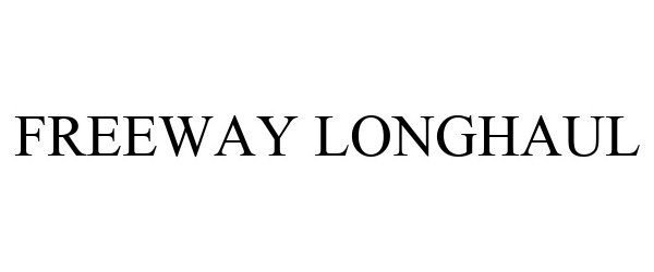 Trademark Logo FREEWAY LONGHAUL
