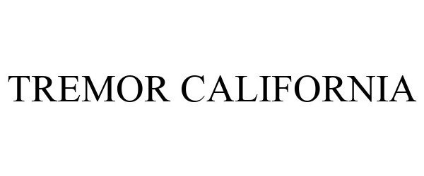 Trademark Logo TREMOR CALIFORNIA