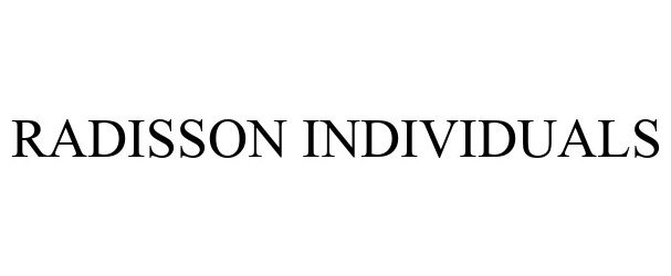  RADISSON INDIVIDUALS