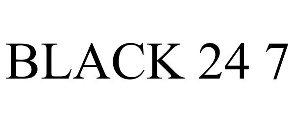 Trademark Logo BLACK 24 7