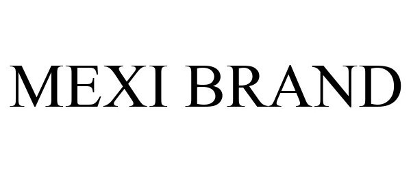 Trademark Logo MEXI BRAND