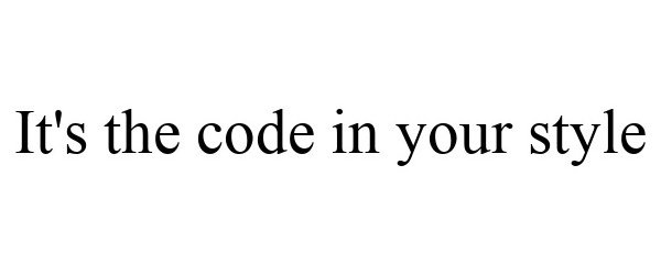  IT'S THE CODE IN YOUR STYLE