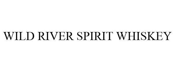 Trademark Logo WILD RIVER SPIRIT WHISKEY