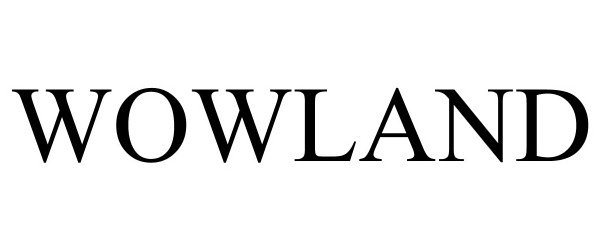 Trademark Logo WOWLAND