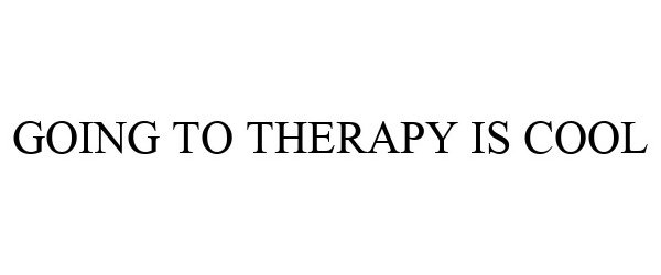  GOING TO THERAPY IS COOL