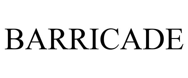 Trademark Logo BARRICADE