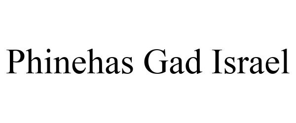 Trademark Logo PHINEHAS GAD ISRAEL