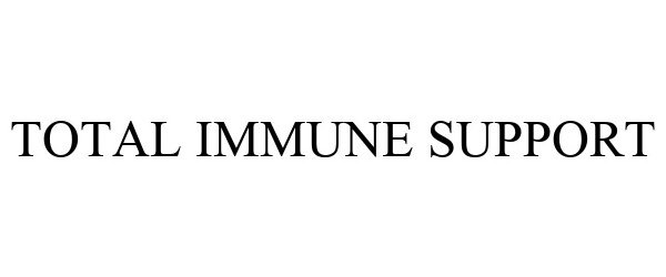 Trademark Logo TOTAL IMMUNE SUPPORT