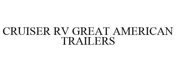  CRUISER RV GREAT AMERICAN TRAILERS