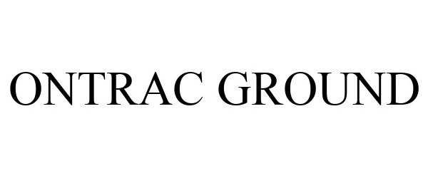 Trademark Logo ONTRAC GROUND