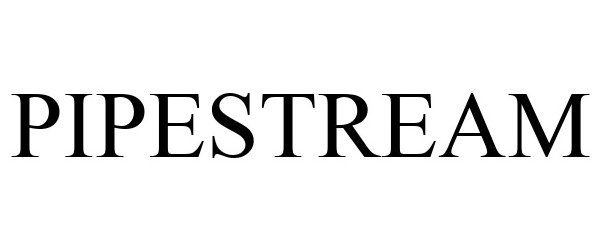 Trademark Logo PIPESTREAM