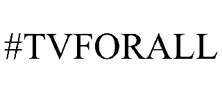 Trademark Logo #TVFORALL