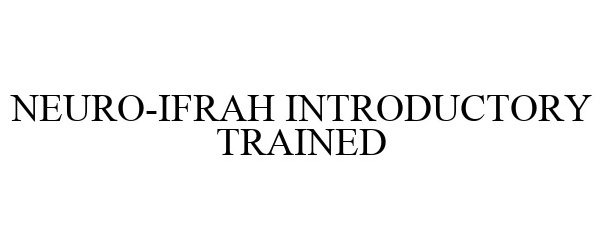 NEURO-IFRAH INTRODUCTORY TRAINED