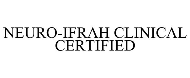 Trademark Logo NEURO-IFRAH CLINICAL CERTIFIED