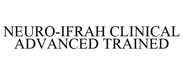  NEURO-IFRAH CLINICAL ADVANCED TRAINED