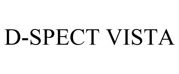 Trademark Logo D-SPECT VISTA
