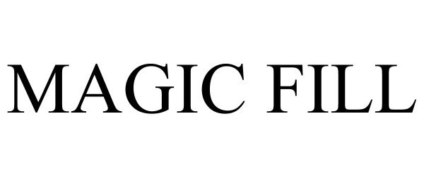 Trademark Logo MAGIC FILL