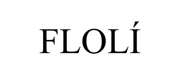 Trademark Logo FLOLÍ
