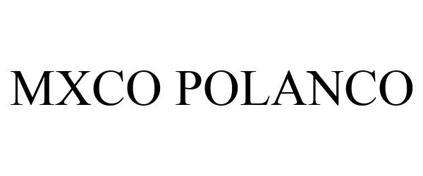 Trademark Logo MXCO POLANCO