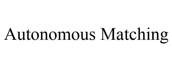 Trademark Logo AUTONOMOUS MATCHING