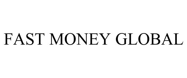  FAST MONEY GLOBAL