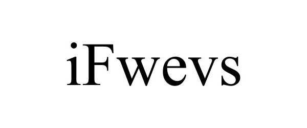 Trademark Logo IFWEVS