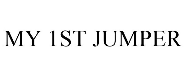 Trademark Logo MY 1ST JUMPER