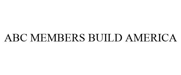  ABC MEMBERS BUILD AMERICA