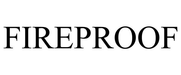 Trademark Logo FIREPROOF