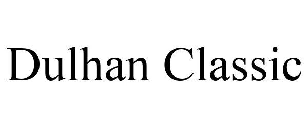 Trademark Logo DULHAN CLASSIC