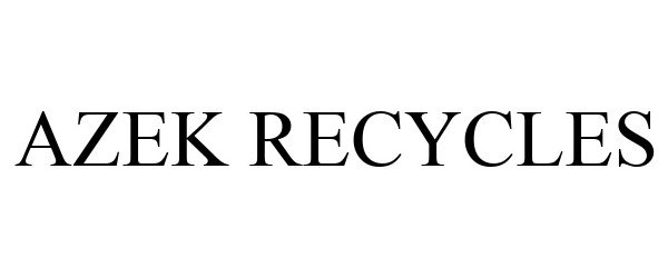 Trademark Logo AZEK RECYCLES