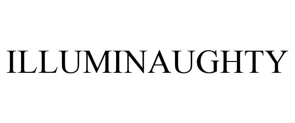 Trademark Logo ILLUMINAUGHTY