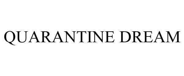 Trademark Logo QUARANTINE DREAM