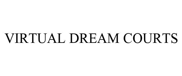 Trademark Logo VIRTUAL DREAM COURTS