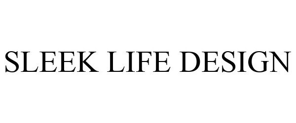  SLEEK LIFE DESIGN