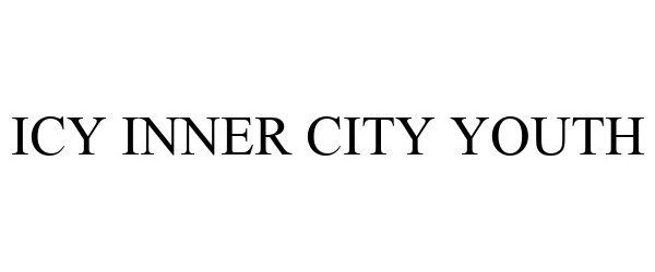 Trademark Logo ICY INNER CITY YOUTH