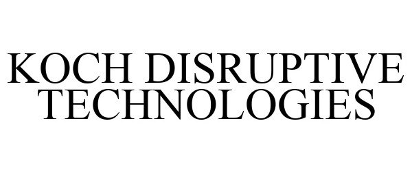 Trademark Logo KOCH DISRUPTIVE TECHNOLOGIES