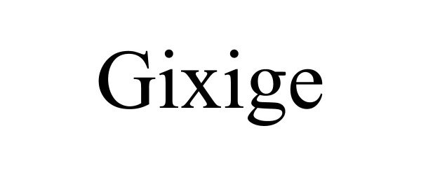 Trademark Logo GIXIGE