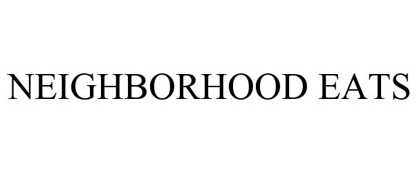 Trademark Logo NEIGHBORHOOD EATS