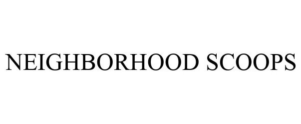 Trademark Logo NEIGHBORHOOD SCOOPS