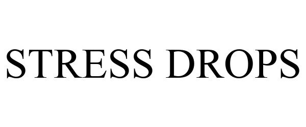 Trademark Logo STRESS DROPS