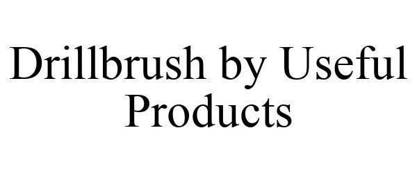  DRILLBRUSH BY USEFUL PRODUCTS