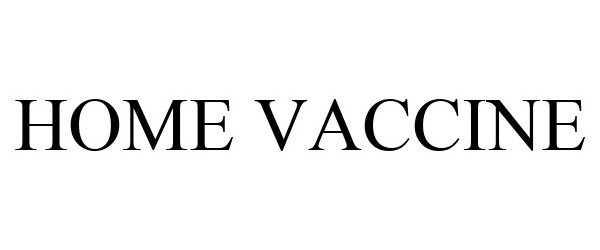 Trademark Logo HOME VACCINE