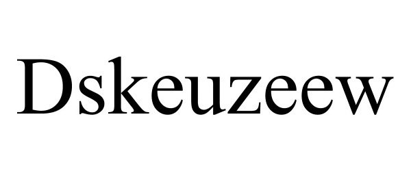 Trademark Logo DSKEUZEEW