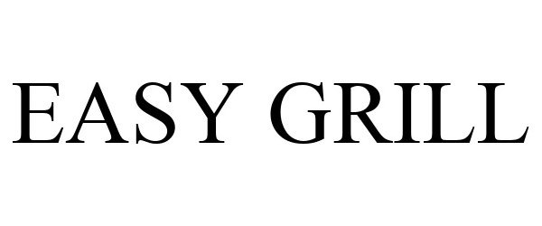 Trademark Logo EASY GRILL